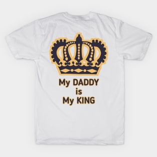 Dad is my king T-Shirt